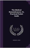 The Medical Remembrancer, Or, Practical Pocket Guide