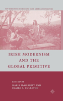 Irish Modernism and the Global Primitive