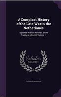 A Compleat History of the Late War in the Netherlands
