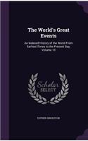 The World's Great Events: An Indexed History of the World From Earliest Times to the Present Day, Volume 10(English)