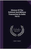 History Of The Political And Military Transaction In India. Vol-Ii