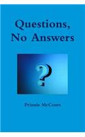 Questions, No Answers