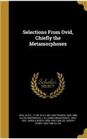 Selections From Ovid, Chiefly the Metamorphoses