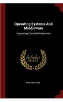 Operating Systems and Middleware