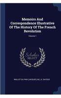 Memoirs And Correspondence Illustrative Of The History Of The French Revolution; Volume 1
