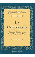 La Cencerrada: Zarzuela CÃ³mica En Un Acto, Original Y En Verso (Classic Reprint)