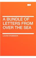 A Bundle of Letters from Over the Sea