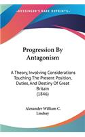 Progression By Antagonism
