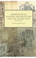 Impressions of Japanese Architecture and the Allied Arts