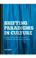 Shifting Paradigms in Culture: A Study of Three Plays by Jean Genetâ 