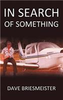In Search of Something