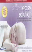 The Sleepeasy Solution: The Exhausted Parent's Guide to Getting Your Child to Sleep - From Birth to Age 5