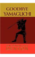 Goodbye Yamaguchi