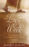 Last Week: Atonement and Resurrection: Atonement and Resurrection