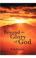 Beyond the Glory of God