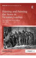 Printing and Painting the News in Victorian London