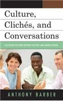 Culture, Cliches, and Conversations