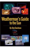 Weatherman's Guide to the Sun: First Edition