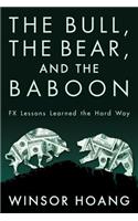 Bull, The Bear, and The Baboon: FX Lessons Learned the Hard Way