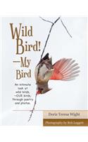 Wild Bird! My Bird