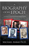 A Biography of an Epoch