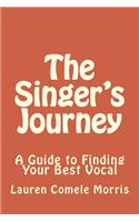 The Singer's Journey: A Guide to Finding Your Best Vocal(English)