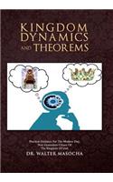 Kingdom Dynamics and Theorems: Practical Guidance for the Modern-Day, New Generation Citizen of the Kingdom of God