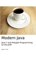 Modern Java: Java 7 and Polyglot Programming on the JVM