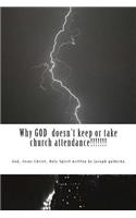 Why God doesn't keep or take church attendance