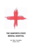 The Danforth State Mental Hospital