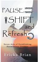Pause, Shift and Refresh: Seven Arts of Establishing Harmonious Oneness