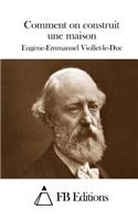 Comment on construit une maison