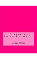 Data Structures Succinctly Part 1 in 30 Days