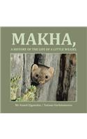 Makha, a History of the Life of a Little Weasel: (English)