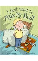 I Don't Want To Make My Bed!