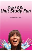 Quick & EZ Unit Study Fun: (English)