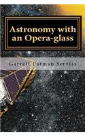 Astronomy with an Opera-glass