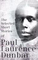 Selected Short Stories of Paul Laurence Dunbar