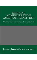 Medical Administrative Assistant Exam Prep: Medical Administrative Assistant Book