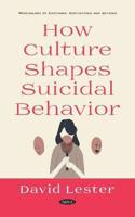 How Culture Shapes Suicidal Behavior