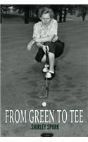 From Green to Tee