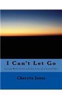 I Can't Let Go