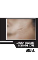 The Marvelous Woman Behind the Scars