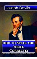 How to Speak and Write Correctly