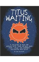 Titus Waiting