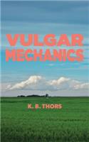 Vulgar Mechanics