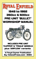 ROYAL ENFIELD 1948-1962 BULLET 350cc & 500cc PRE-UNIT WORKSHOP MANUAL INCLUDING CLIPPER -TRIALS & AIRFLOW VARIANTS (UK REDDITCH)