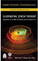Illuminating Jewish Thought: Explorations of Free Will, the Afterlife, and the Messianic Era