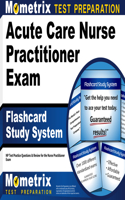 Acute Care Nurse Practitioner Exam Flashcard Study System