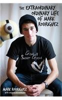 Extraordinary Ordinary Life of Mark Rodriguez